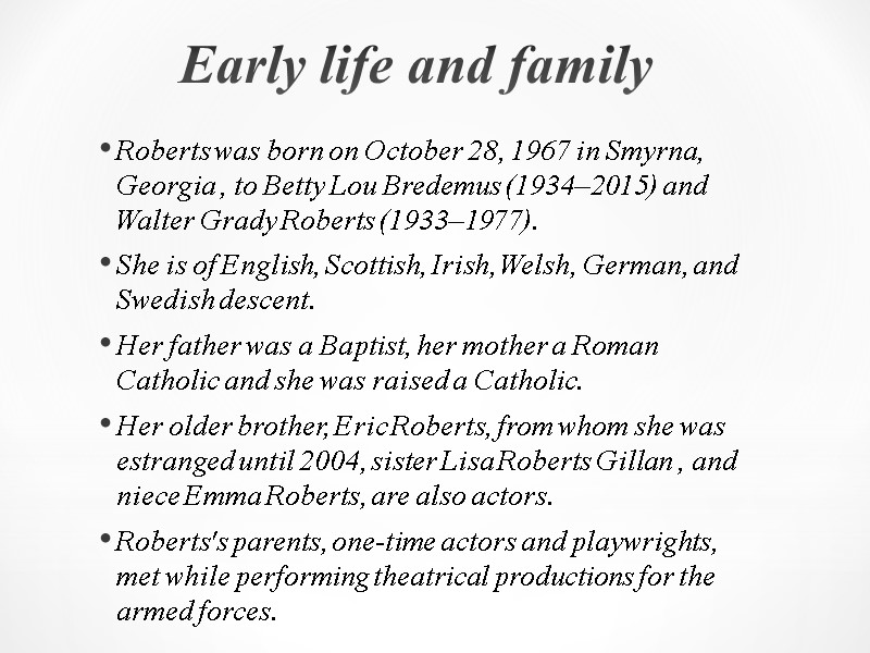 Early life and family  Roberts was born on October 28, 1967 in Smyrna,
